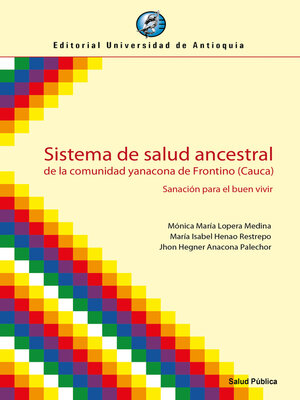 cover image of Sistema de salud ancestral de la comunidad yanacona de Frontino (Cauca)